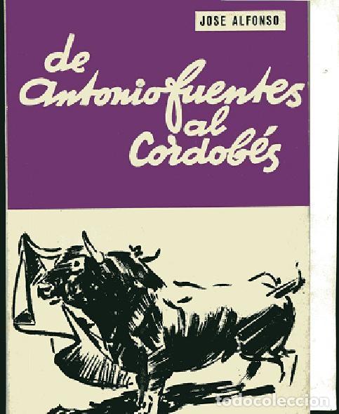 Tauromaquia: ALFONSO ,,DE ANTONIO FUENTES AL CORDOBES Y ALGO MAS DE TOROS Y DE TOREROS Prometeo