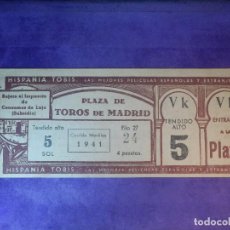 Tauromaquia: ENTRADA - PLAZA DE TOROS DE MADRID - AÑO 1941 - PUBLIDIDAD HISPANIA TOBIS - ICOMPLETA, BUEN ESTADO