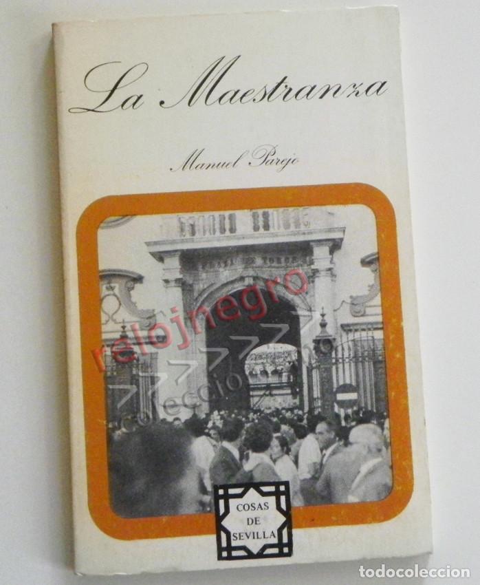 Tauromaquia: LA MAESTRANZA - LIBRO - MANUEL PAREJO - SEVILLA HISTORIA - TAUROMAQUIA - PLAZA DE TOROS TOREO COSAS