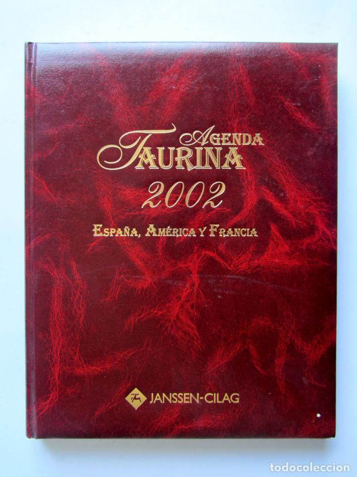 Tauromaquia: Agenda taurina 2002. Espa&ntilde;a, Am&eacute;rica y Francia