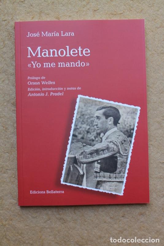 Tauromaquia: Manolete. Yo me mando. Lara (Jos&eacute; Mar&iacute;a) Barcelona, Bellaterra, 2017.