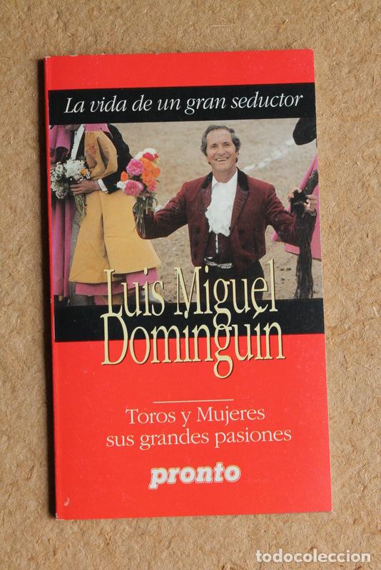 Tauromaquia: Luis Miguel Domingu&iacute;n. La vida de un gran seductor. Toros y mujeres, sus grandes pasiones.