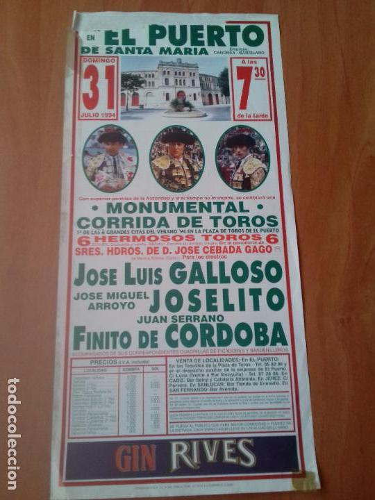 Tauromaquia: CARTEL. EL PUERTO DE SANTA MARIA. 1994. JOSE LUIS GALLOSO. JOSE MIGUEL ARROYO. FINITO DE CORDOBA.