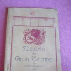 Tauromaquia: HISTORIA DEL GIJON TAURINO AÑO 1947 TOROS EN GIJON M. FERNANDEZ C16. Lote 121874723