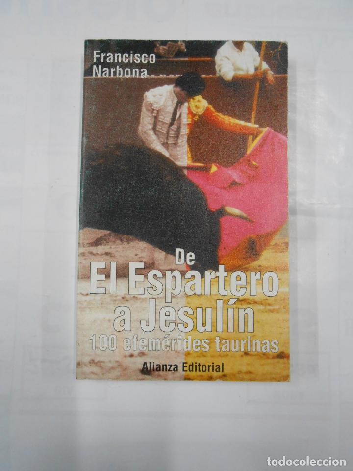Stierkampf: DE EL ESPARTERO A JESULIN. 100 EFEMERIDES TAURINAS. - NARBONA, FRANCISCO. TDK264