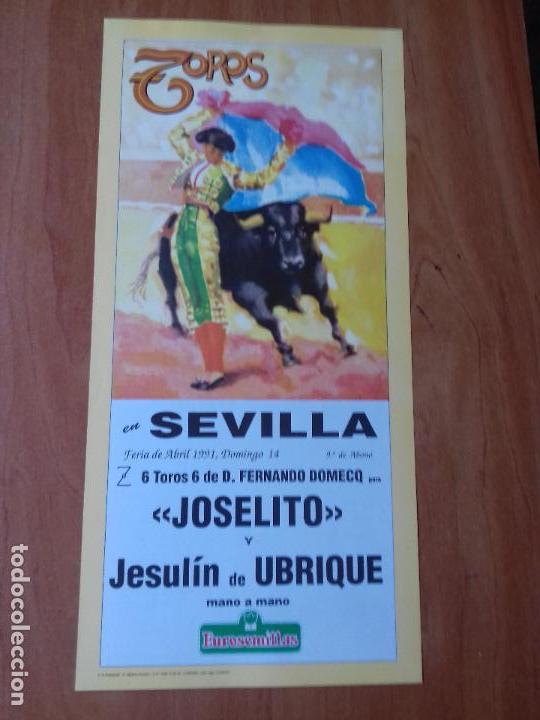 Tauromaquia: CARTEL. SEVILLA . 14-ABRIL-1991. JOSELITO. JESULIN DE UBRIQUE. LEER.