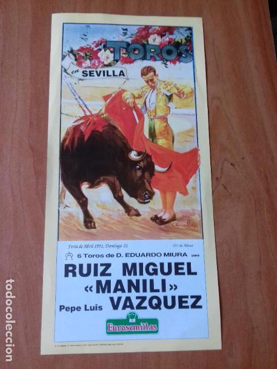 Tauromaquia: CARTEL. SEVILLA . 21-ABRIL-1991. RUIZ MIGUEL MANILI. PEPE LUIS VAZQUEZ. LEER.