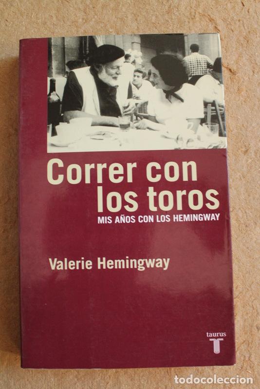 Tauromaquia: Correr con los toros. Mis a&ntilde;os con Hemingway. Traducci&oacute;n de Miguel Mart&iacute;nez-Lage. Hemingway (Valerie