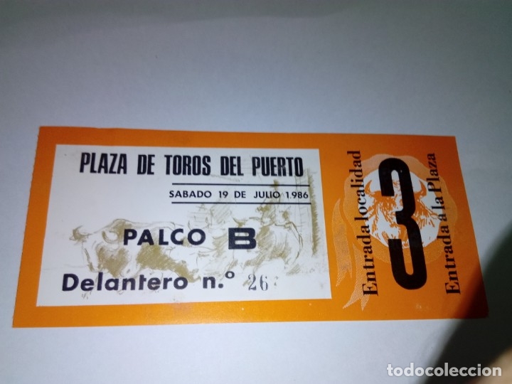 Stierkampf: ENTRADA PLAZA DE TOROS DEL PUERTO. SABADO 19 JULIO 1986. PALCO B. DELANTERO. N&ordm; 26.- EST24B2