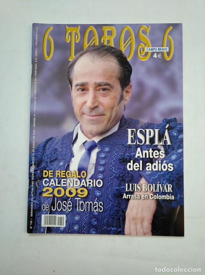 Tauromachie: REVISTA 6 TOROS 6 N&ordm; 759. 13 ENERO DE 2009. ESPLA ANTES DEL ADIOS. CALENDARIO JOSE TOMAS. TDKR17