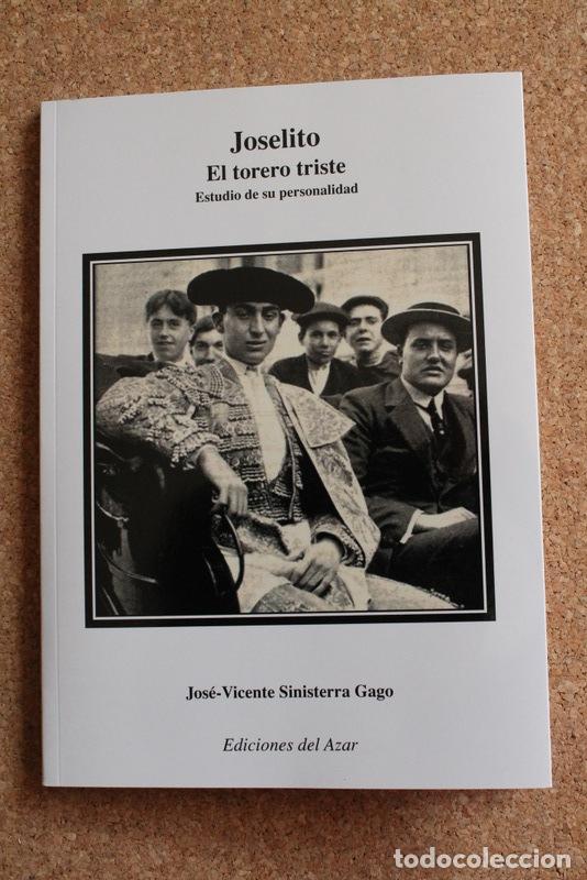 Tauromaquia: Joselito. El torero triste. Estudio de su personalidad. Sinisterra Gago (Jos&eacute;-Vicente)
