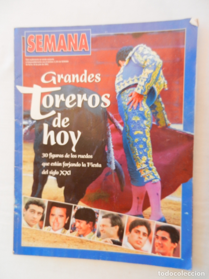 Tauromaquia: REVISTA SEMANA , GRANDES TOREROS DE HOY , SUPLEMENTO DEL N&ordm; 3.205. FECHA 18 DE JULIO DE 2001