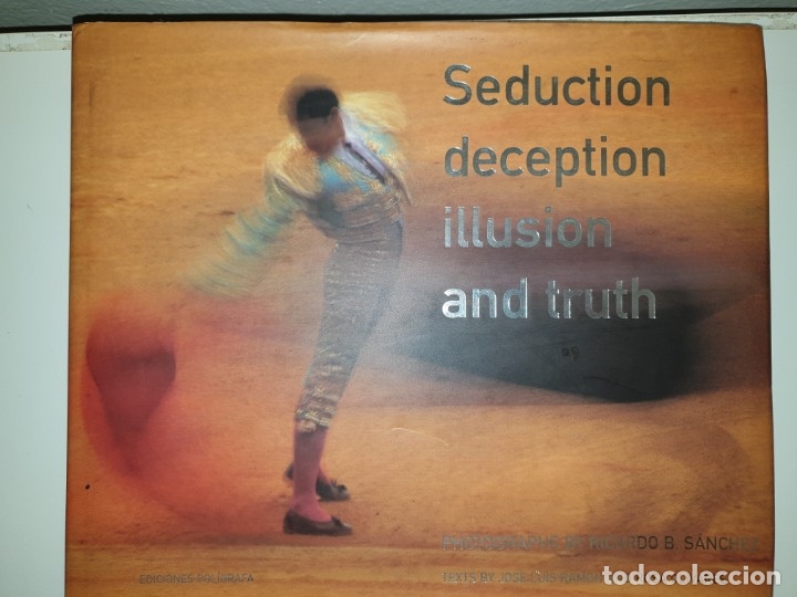 Tauromaquia: Seduction deception illusi&oacute;n and truth - Foto 1