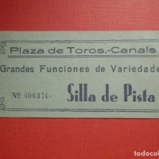 Tauromaquia: ENTRADA DE TOROS - CANALS - VALENCIA - SILLA DE PISTA - GRANDES FUNCIONES - AÑOS 50'S 60'S