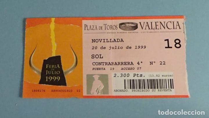 Tauromachia: ENTRADA PLAZA DE TOROS VALENCIA. 20 JULIO 1999 FERIA DE JULIO