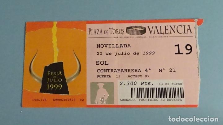 Tauromachia: ENTRADA PLAZA DE TOROS VALENCIA. 21 JULIO 1999 FERIA DE JULIO