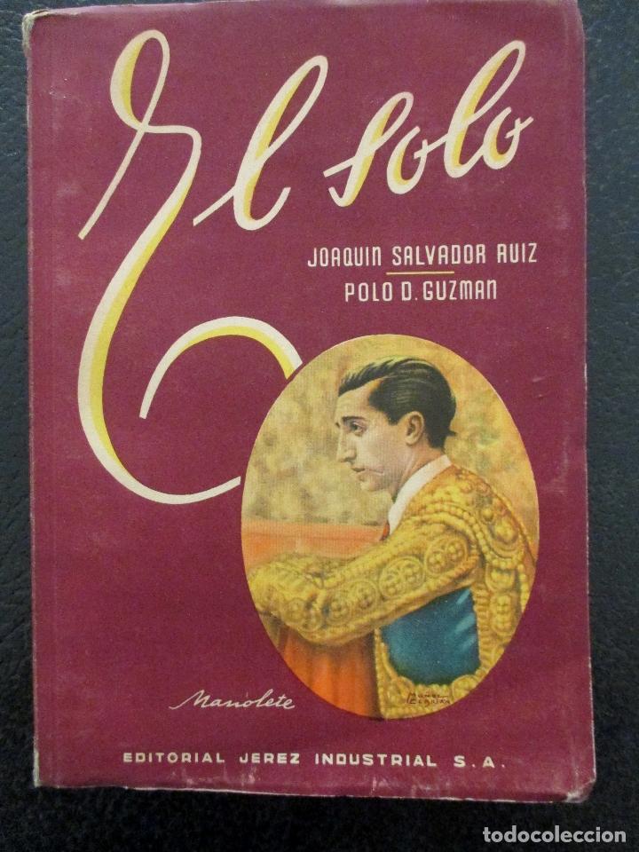 Tauromaquia: MANOLETE. &Eacute;L SOLO, J. SALVADOR RUIZ Y POLO D. GUZM&Aacute;N. 1955