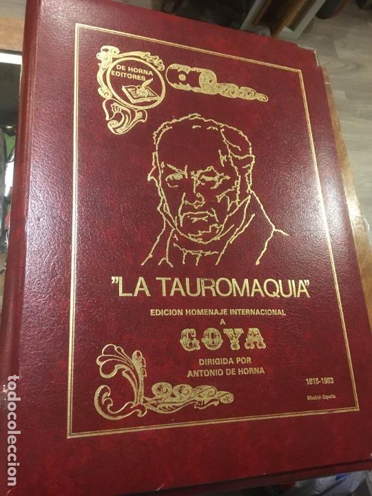 Tauromachie: La tauromaquia homenaje a Goya dirigido por Antonio de Horna. 1815.1983. 49 x 36 cms.