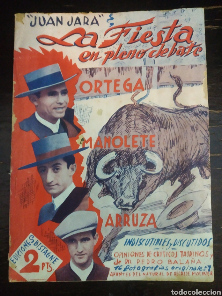 Tauromaquia: LA FIESTA EN PLENO DEBATE. ORTEGA. MANOLETE. ARRUZA. JUAN JARA. BISTAGNE. BARCELONA, 1944
