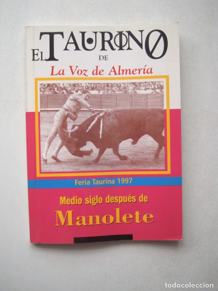 Tauromaquia: EL TAURINO DE LA VOZ DE ALMER&Iacute;A - FERIA TAURINA 1997 - MEDIO SIGLO DESPU&Eacute;S DE MANOLETE