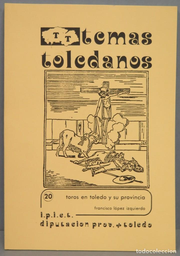 Bullfighting: TOROS EN TOLEDO Y SU PROVINCIA. FRANCISCO LOPEZ. TEMAS TOLEDANOS. 20