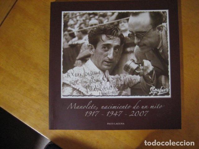 Tauromaquia: MANOLETE NACIMIENTO DE UN MITO 1917 - 1947 - 2007 PACO LAGUNA ED. DEDICATORIA DEL AUTOR &iexcl;NUEVO!