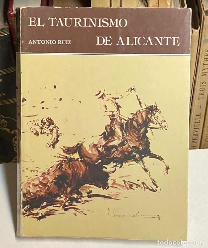 Tauromaquia: A&Ntilde;O 1981 - EL TAURINISMO DE ALICANTE POR ANTONIO RUIZ BELDA TO&Ntilde;UELO - TOROS