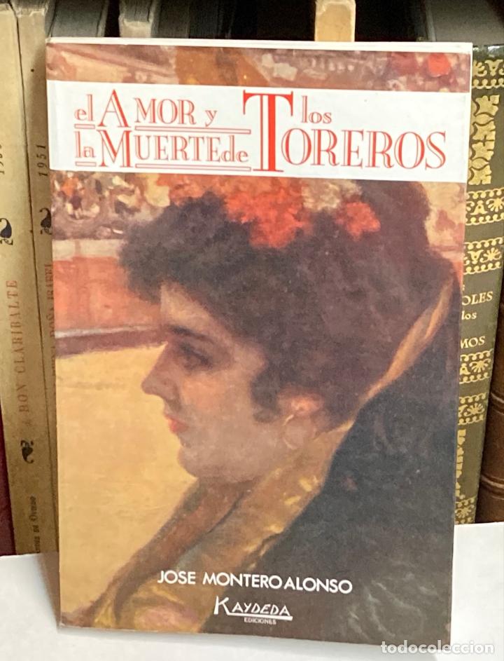 Tauromachia: A&Ntilde;O 1989 - EL AMOR Y LA MUERTE DE LOS TOREROS POR JOS&Eacute; MONTERO ALONSO - TOROS