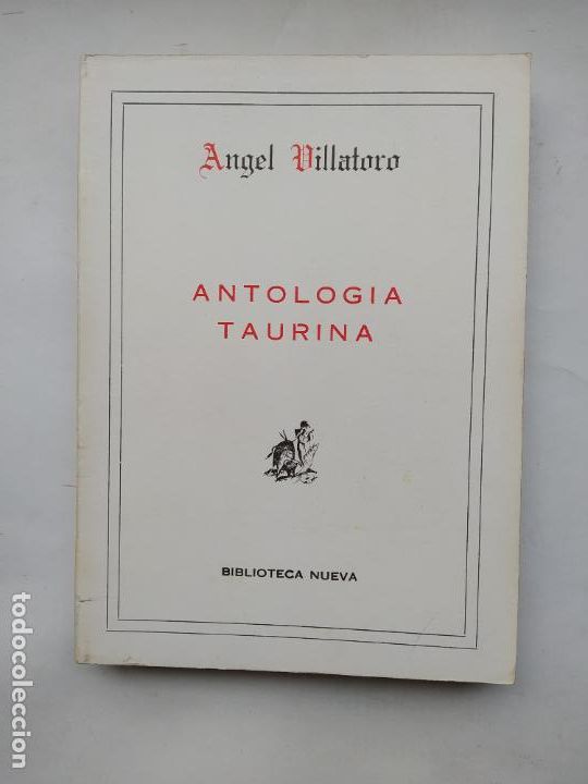 Bullfighting: Antolog&iacute;a taurina mexicana. &Aacute;ngel VILLATOR. BIBLIOTECA NUEVA. TDK570