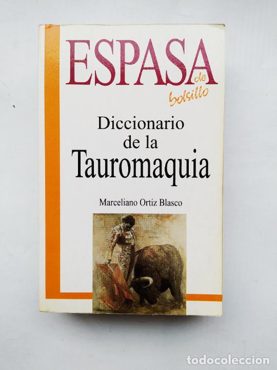 Tauromachia: DICCIONARIO DE LA TAUROMAQUIA. MARCELIANO ORTIZ BLASCO. ESPASA DE BOLSILLO. TDK571