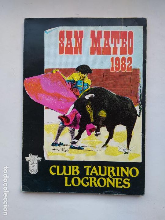 Tauromachie: CLUB TAURINO LOGRO&Ntilde;ES. 1982. SAN MATEO PROGRAMA FIESTAS DE LOGRO&Ntilde;O. TDK556