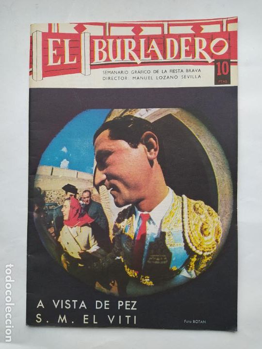 Tauromaquia: El Burladero. Semanario gr&aacute;fico. N&ordm; 172. 31 de mayo de 1967. A vista de pez S.M. El Viti. TDKC73
