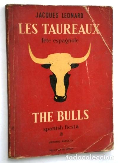 Tauromaquia: Les taureaux & The bulls / Jacques Leonard / Ed. Barna en Barcelona s/f