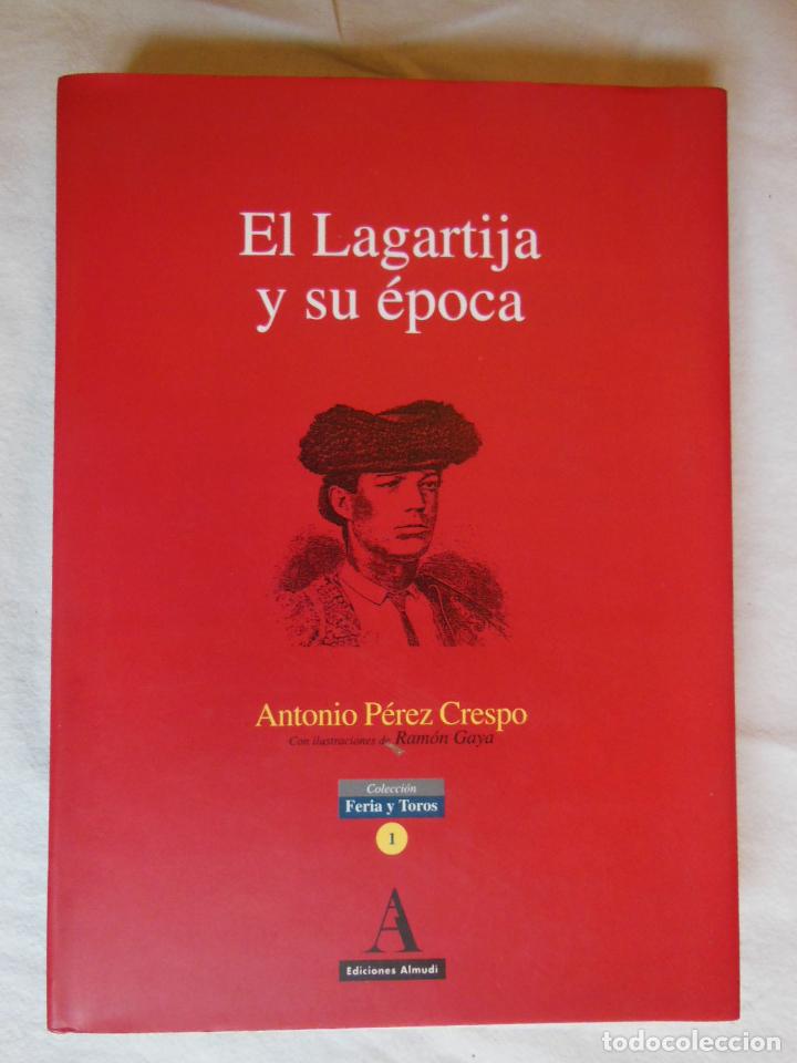 Stierkampf: EL LAGARTIJA Y SU EPOCA. PEREZ CRESPO ANTONIO. 1988