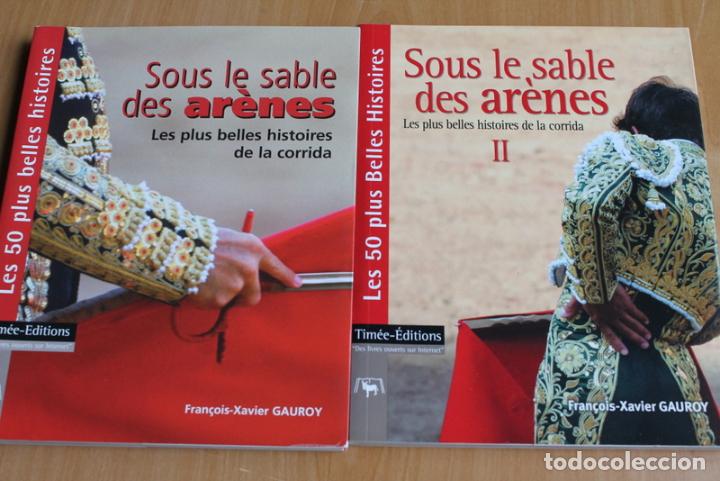 Tauromaquia: Sous le sable des ar&egrave;nes. Les plus belles histoires de la corrida. I y II. Gauroy (Fran&ccedil;ois-Xavier)
