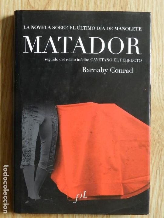 Tauromaquia: MATADOR Novela &uacute;ltimo d&iacute;a Manolete CAYETANO EL PERFECTO BARNABY CONRAD FUND JOSE M. LARA 1&ordf; ED. 2007