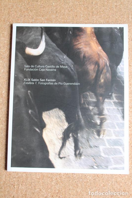 Tauromaquia: XLIX Sal&oacute;n San Ferm&iacute;n. Fotograf&iacute;as de P&iacute;o Guerendi&aacute;in. Pamplona, Fundaci&oacute;n Caja Navarra, 2006.