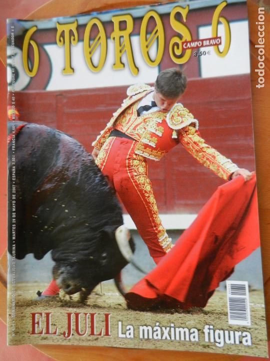 Bullfighting: REVISTA 6 TOROS 6 - N&ordm; 674 - A&Ntilde;O 2007 - EL JULI LA M&Aacute;XIMA FIGURA ...