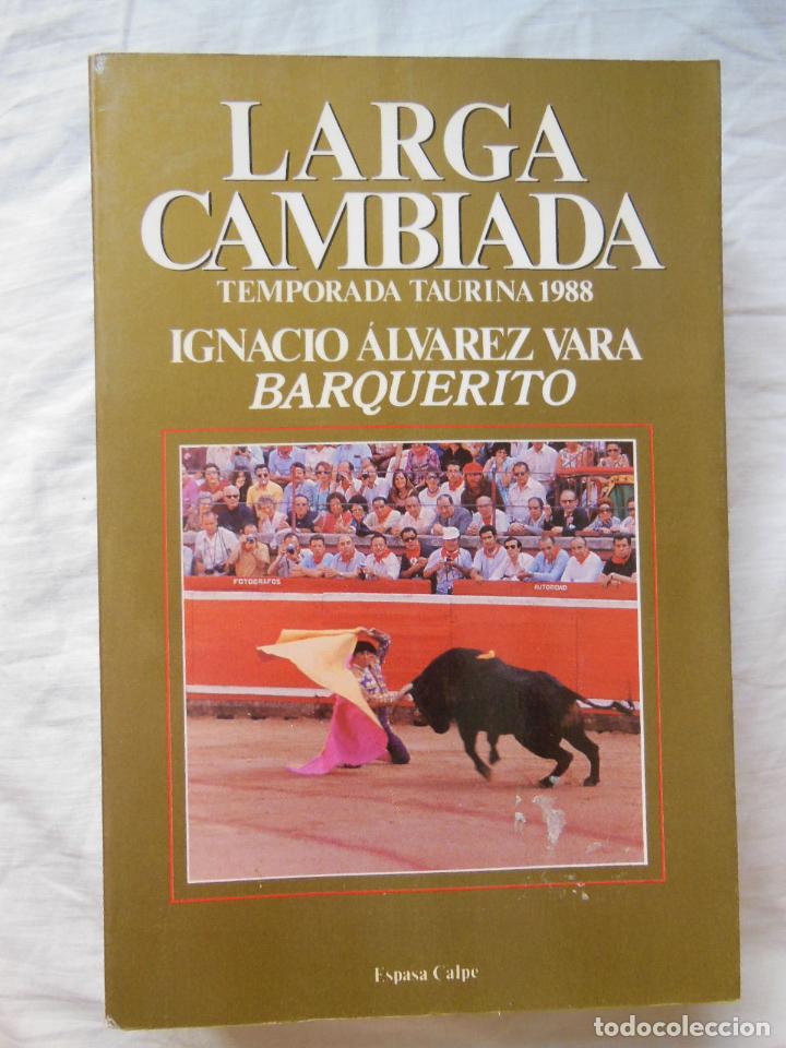 Tauromaquia: LARGA CAMBIADA (Temporada Taurina 1988) 1989 IGNACIO ALVAREZ VARA (BARQUERITO)