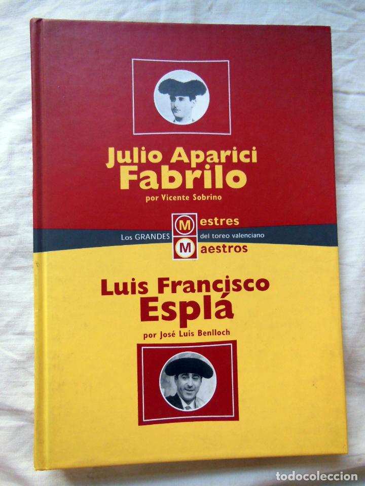 Tauromaquia: JULIO APARICI FABRILO Y LUIS FRANCISCO ESPLA. 2000 VICENTE SOBRINO Y JOSE LUIS BENLLOCH