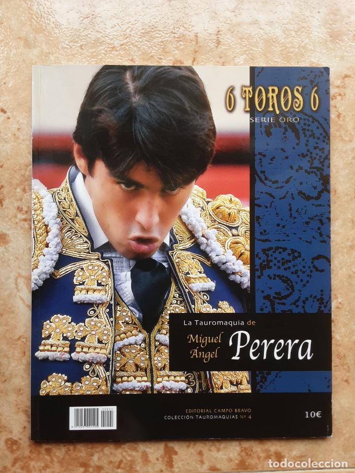 Tauromaquia: 6 TOROS 6 SERIE ORO N&deg; 4. LA TAUROMAQUIA DE MIGUEL ANGEL PERERA
