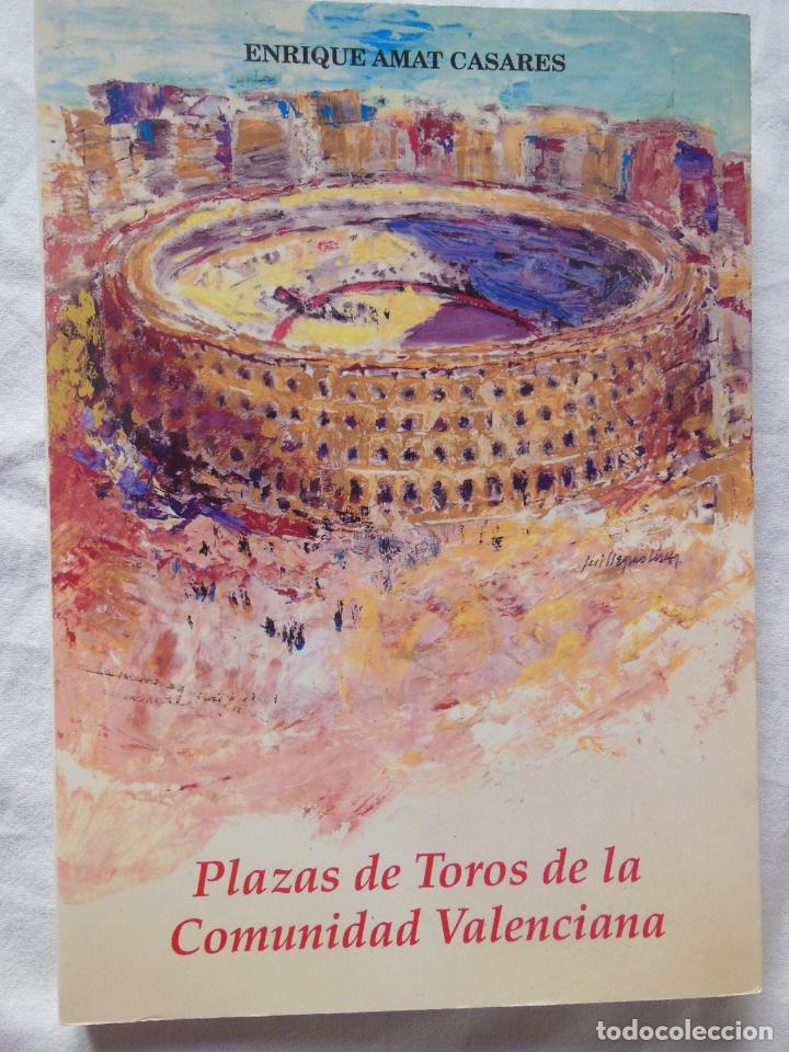 Tauromachia: PLAZAS DE TOROS DE LA COMUNIDAD VALENCIANA. 1997 ENRIQUE AMAT CASARES