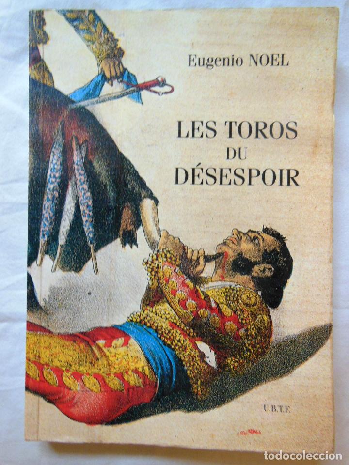Tauromaquia: LOS TOROS DU DESESPOIR. 2002 EUGENIO NOEL