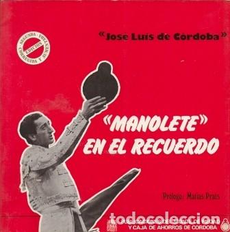 Tauromaquia: MANOLETE EN EL RECUERDO - DE CORDOBA, JOSE LUIS - A-TO-1673