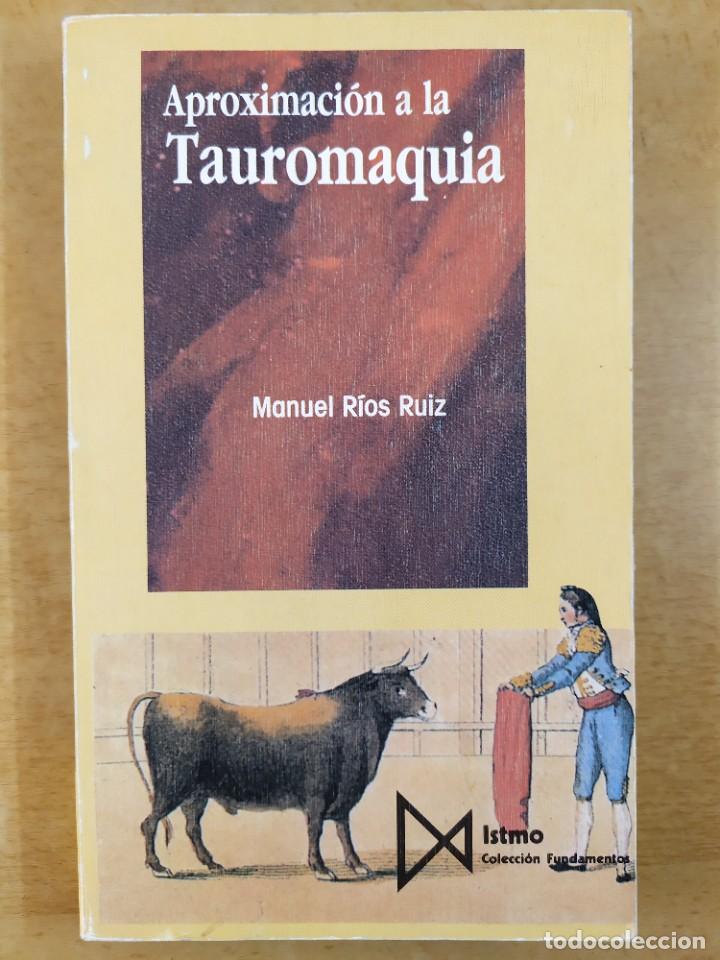Tauromaquia: APROXIMACI&Oacute;N A LA TAUROMAQUIA / MANUEL R&Iacute;OS RUIZ / 1990. EDICIONES ISTMO