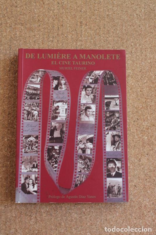 Tauromaquia: De Lumi&egrave;re a Manolete. El cine taurino. Feiner (Muriel) Madrid, 2010.