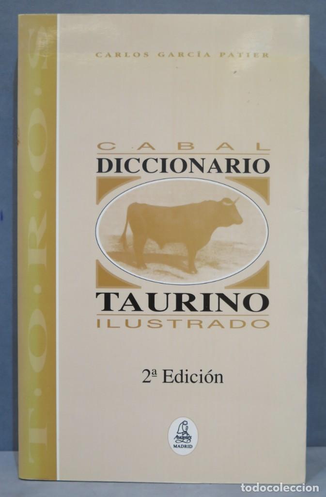 Tauromachie: DICCIONARIO TAURINO CABAL ILUSTRADO. GARC&Iacute;A PATIER