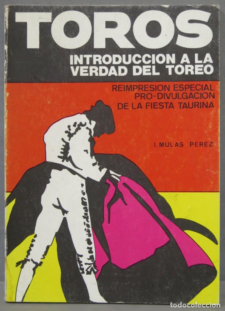 Bullfighting: Toros. Introducci&oacute;n a la verdad del toreo. Mulas Perez