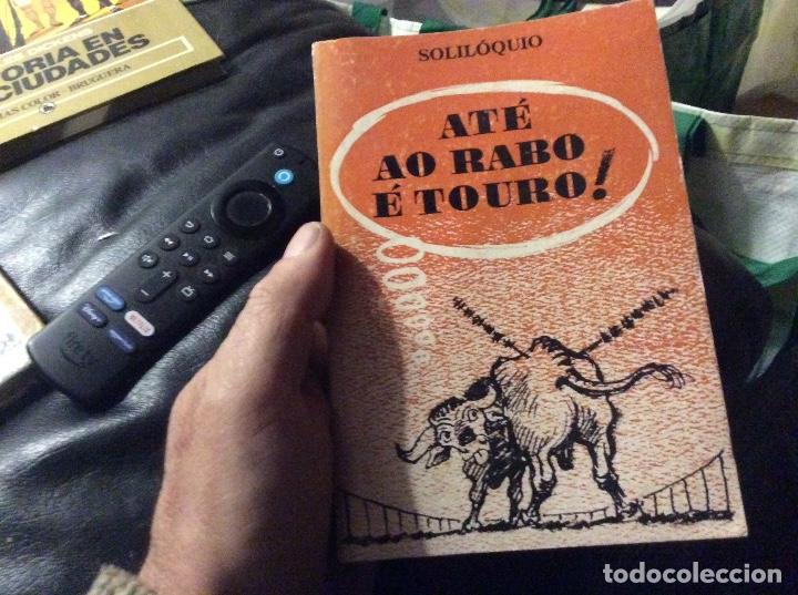Tauromaquia: Ate ao rabo e touro cronica taurina 1982 soliloquioi en portuges