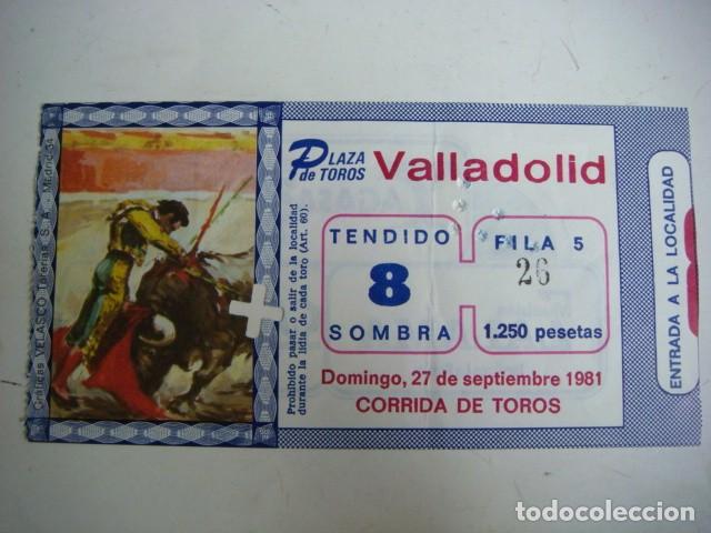 Tauromaquia: ENTRADA DE `PLAZA DE TOROS VALLADOLID DOMINGO -27-SEPTIEMBRE-1981,CAJ-N&ordm;-29